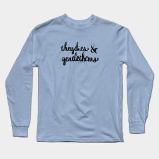 Theydies and Gentlethems Long Sleeve T-Shirt